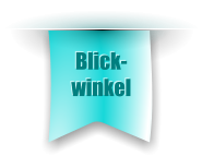 Blick- winkel