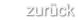 zurück